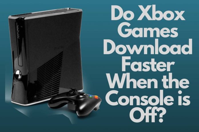 do xbox games download faster when the console is off