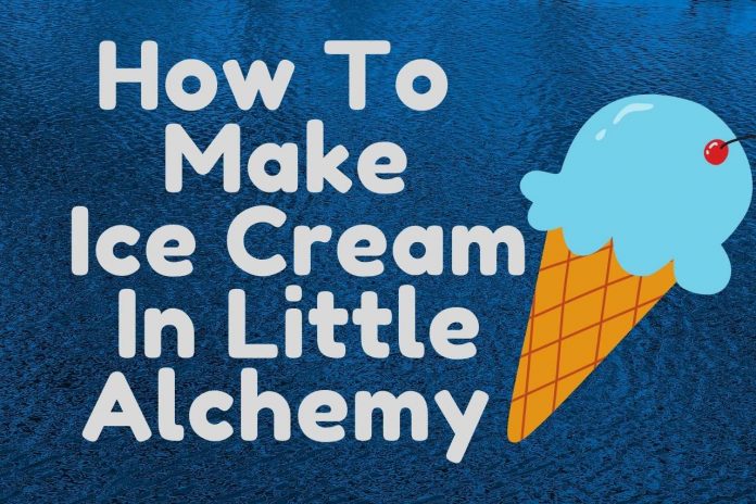 How to Make Ice Cream in Little Alchemy