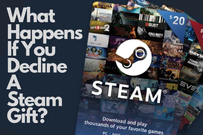 What happens if you decline a steam gift