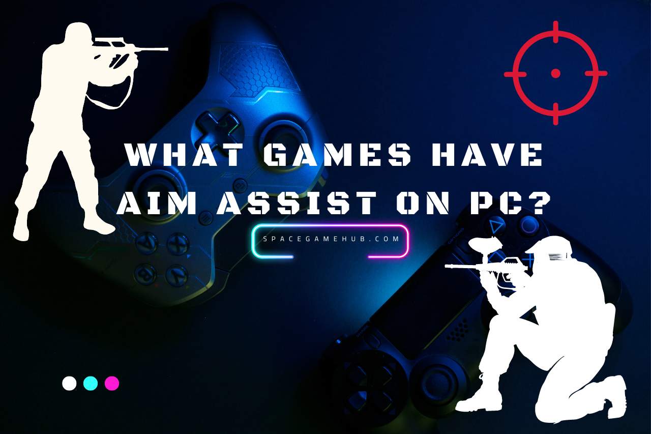 What Games have Aim Assist on PC